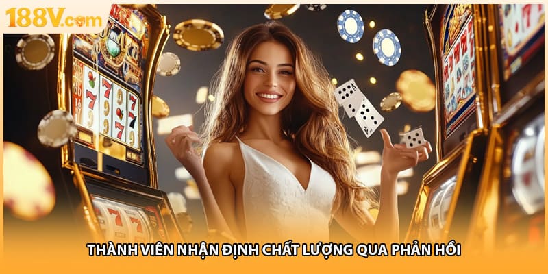 Thành viên nhận định chất lượng qua phản hồi